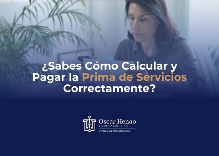 ¿Sabes Cómo Calcular y Pagar la Prima de Servicios Correctamente?